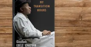 My Transition Hours by Goodluck Ebele Jonathan