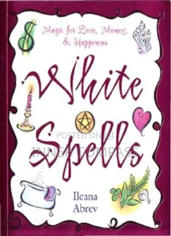 White Spells: Magic for Love, Money Happiness PDF File