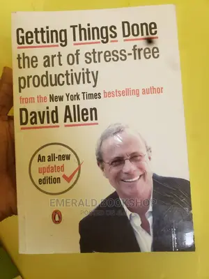 Getting Things Done: The Art of Stress-Free Productivity