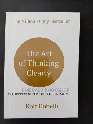 The Art of Thinking Clearly Book