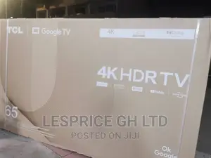 Smart Choice ~TCL 65” Android HDRTV