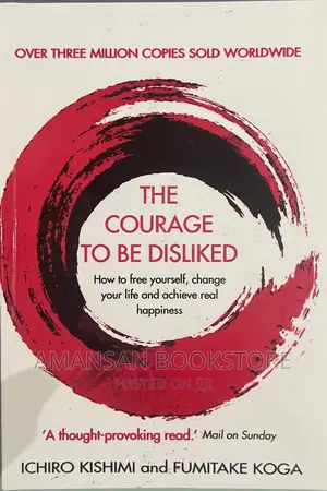 The Courage to Be Disliked