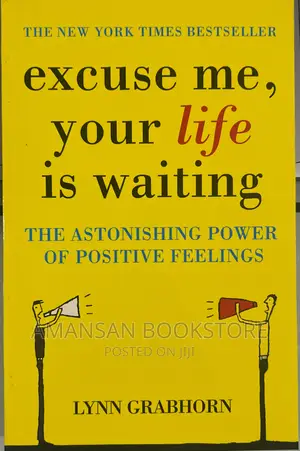 Excuse Me, Your Life Is Waiting