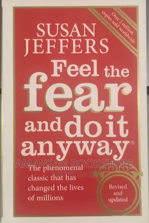 Feel the Fear and Do It Anyway
