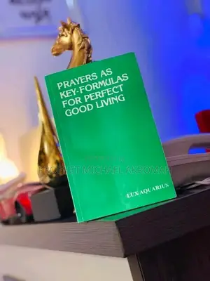 Prayer as Key - Formulas for Perfect Good Living