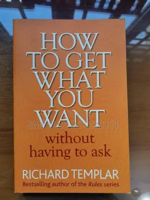 How to Get What You Want by Richard Templer