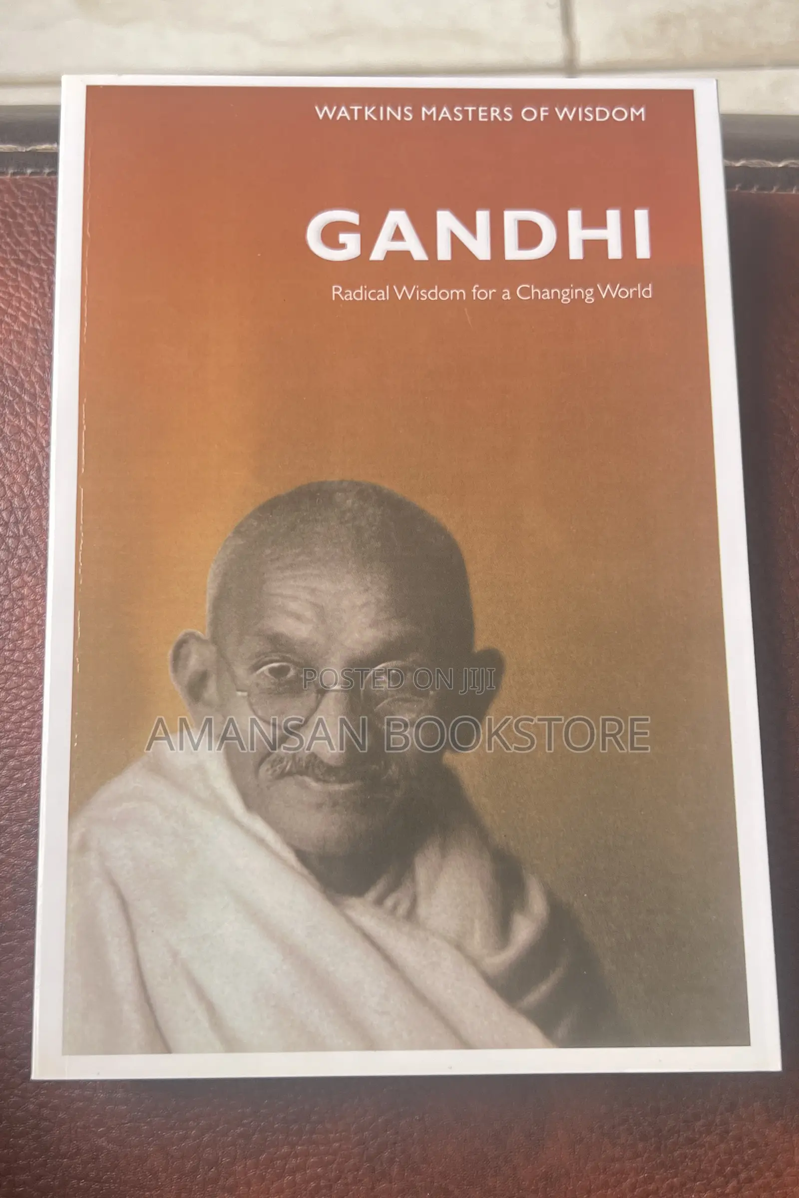 Gandhi: Radical Wisdom for a Changing World