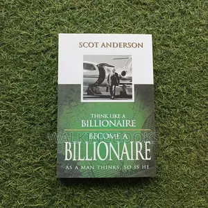 Think Like A Billionaire, Become A Billionaire