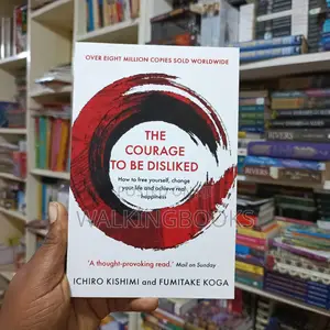The Courage To Be Disliked
