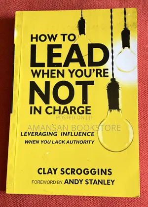How to Lead When You're Not in Charge