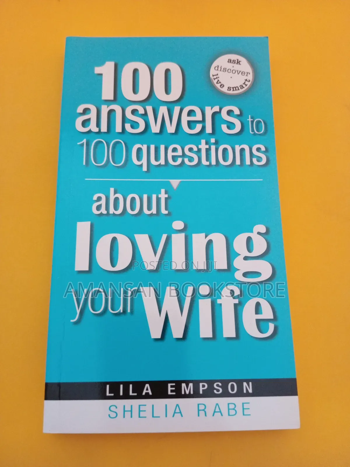 100 Answers to 100 Questions About Loving Your Wife