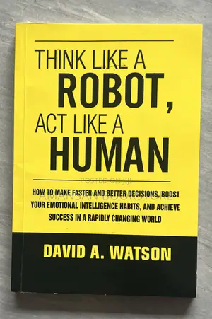 Think Like a Robot, Act Like a Human