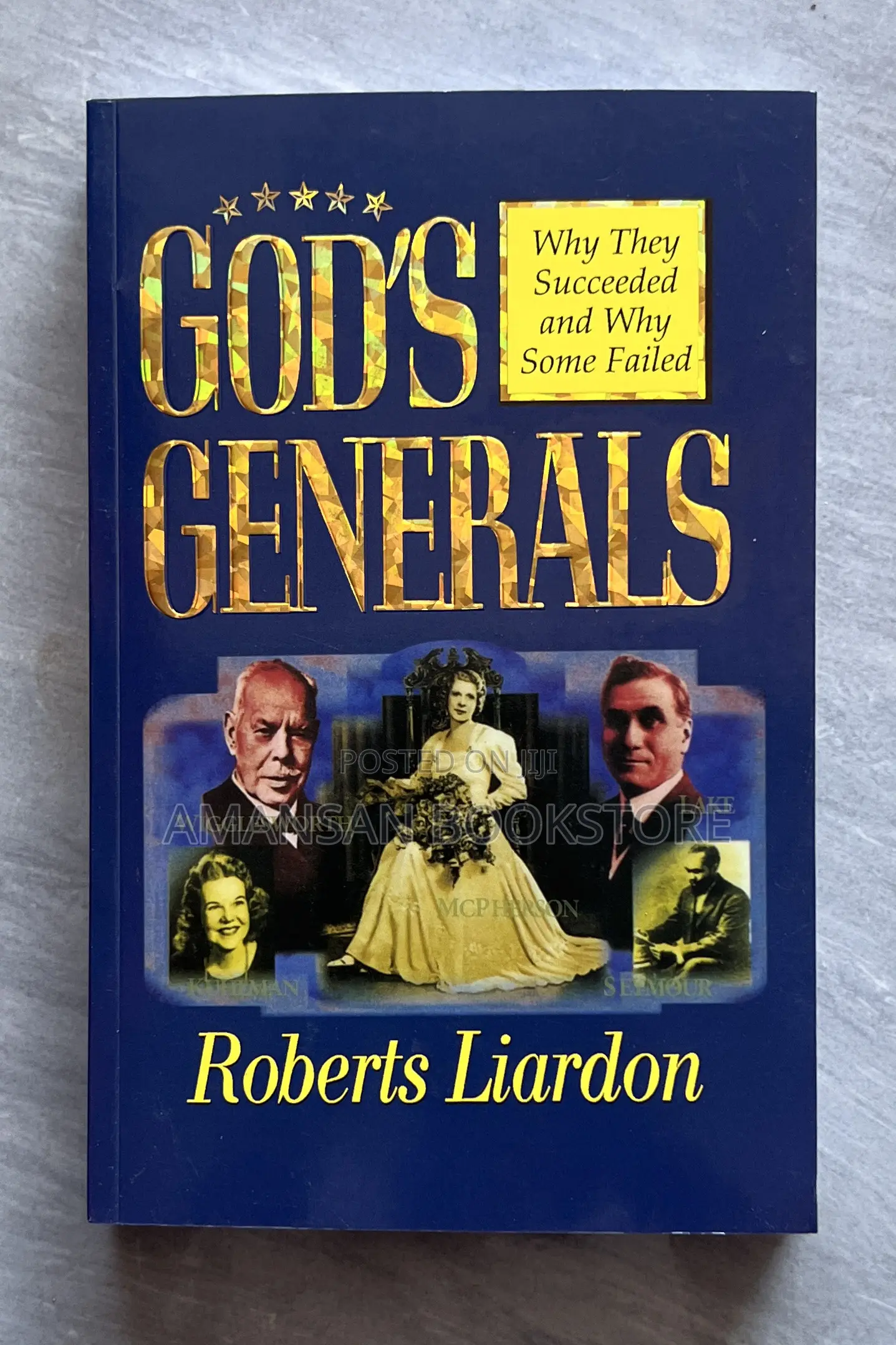 God's Generals Why They Succeeded and Why Some Failed Vol 1