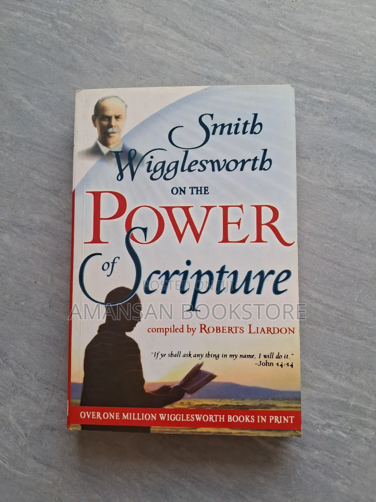 Smith Wigglesworth on the Power of Scripture
