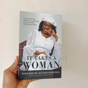 It Takes A Woman- Nana Konadu Agyeman- Rawlings
