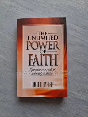The Unlimited Power of Faith