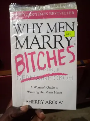 Why Men Marry Bitches