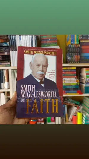 Smith Wigglesworth On Faith