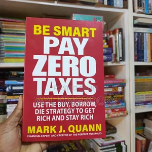 Be Smart: Pay Zero Taxes- Mark. J. Quann