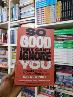 So Good They Can't Ignore You-  Cal Newport