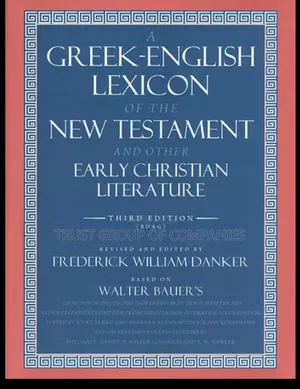 A Greek-english Lexicon Of The New Testament (Bdag)