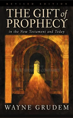 The Gift of Prophecy in the New Testament and Today