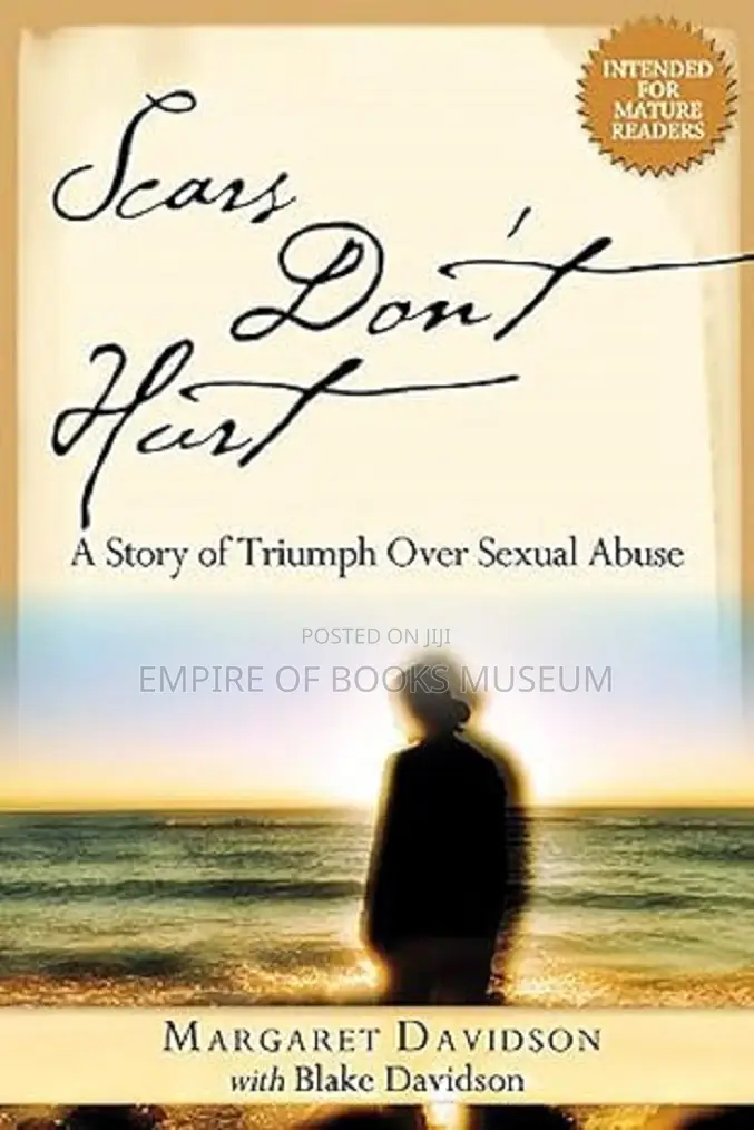 Scars Don't Hurt: A Story of Triumph Over Sexual Abuse