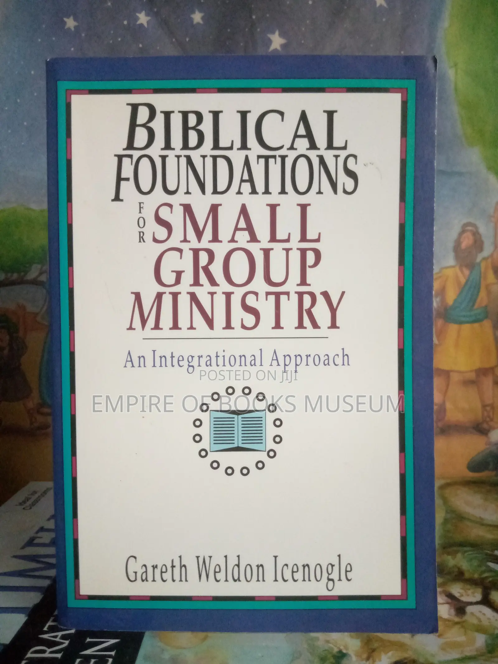 Biblical Foundations for Small Group Ministry