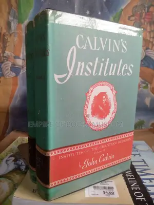 Calvin: Institutes of the Christian Religion in Two Volumes