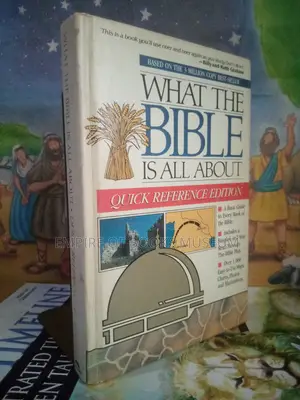 Quick Reference Edition: What the Bible Is All About