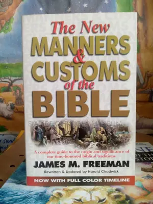 The New Manners and Customs of the Bible: A Complete Guide