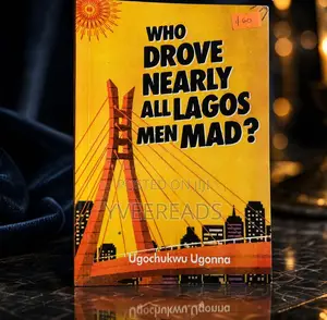 Who Drove Nearly All Men in Lagos Mad