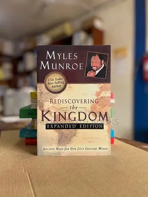 Rediscovering the Kingdom (Expanded Edition) by Myles Munroe