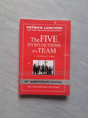 The Five Dysfunctions of a Team: A Leadership Fable