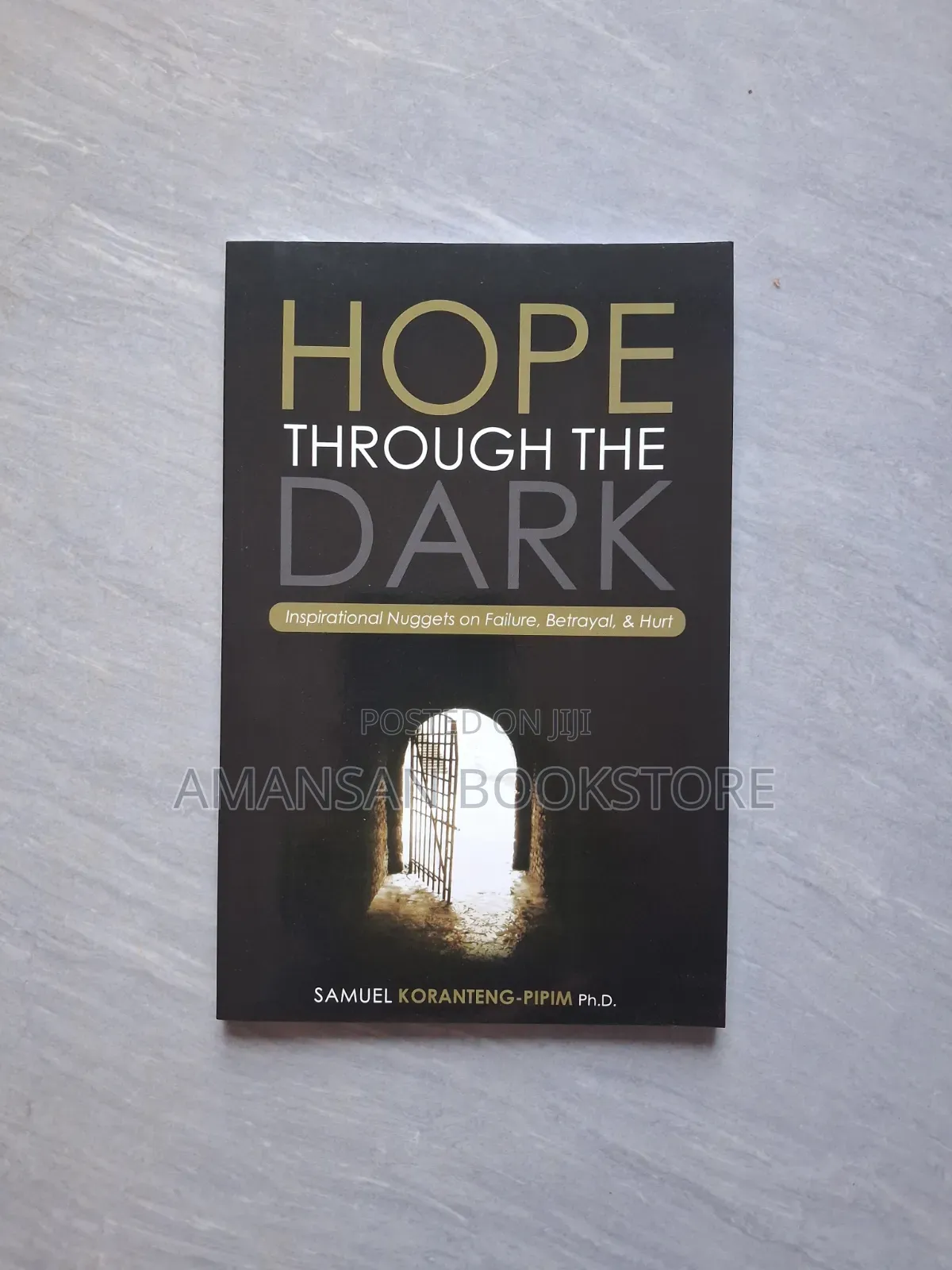 Hope Through the Dark: Inspirational Nuggets on Failure Betrayal Hurt