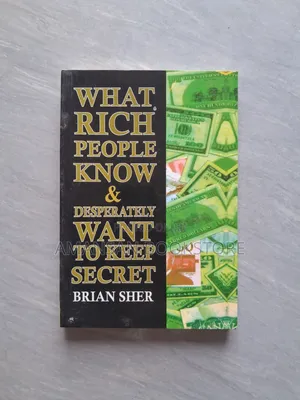 What Rich People Know and Desperately Want to Keep Secret