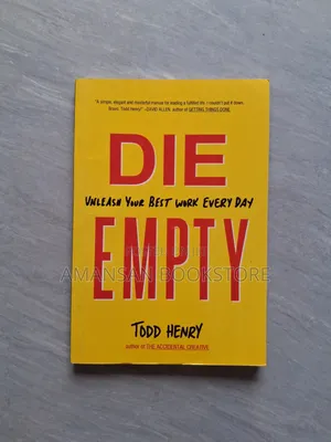 Die Empty Unleash Your Best Work Everyday