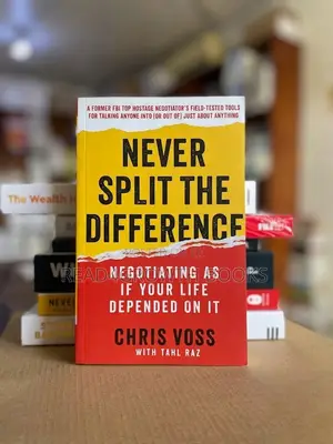 Ever Split the Difference: Negotiating as if Your Life Depended on It