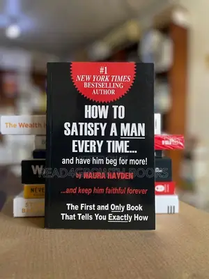 How to Satisfy a Man Every Time by Naura Hayden