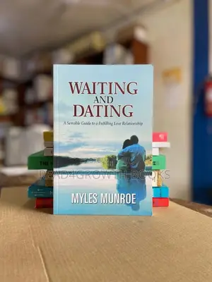 Waiting and Dating: A Sensible Guide to a Fulfilling Love Relationship
