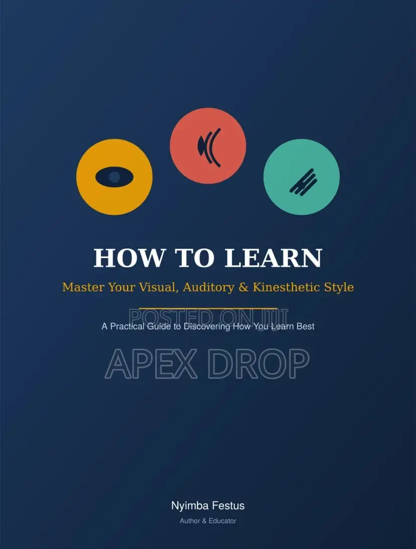 How to Learn: Master Your Visual, Auditory Kinesthetic Style”
