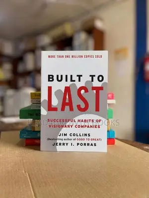 Built to Last: Successful Habits of Visionary Companies