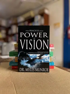 The Principal and Power of Vision by Myles Munroe