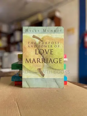 The Purpose and Power of Love and Marriage by Dr. Miles Munroe