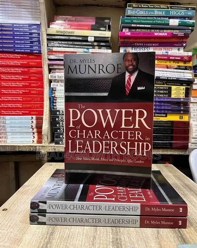 The Power of Character in Leadership by Myles Munroe