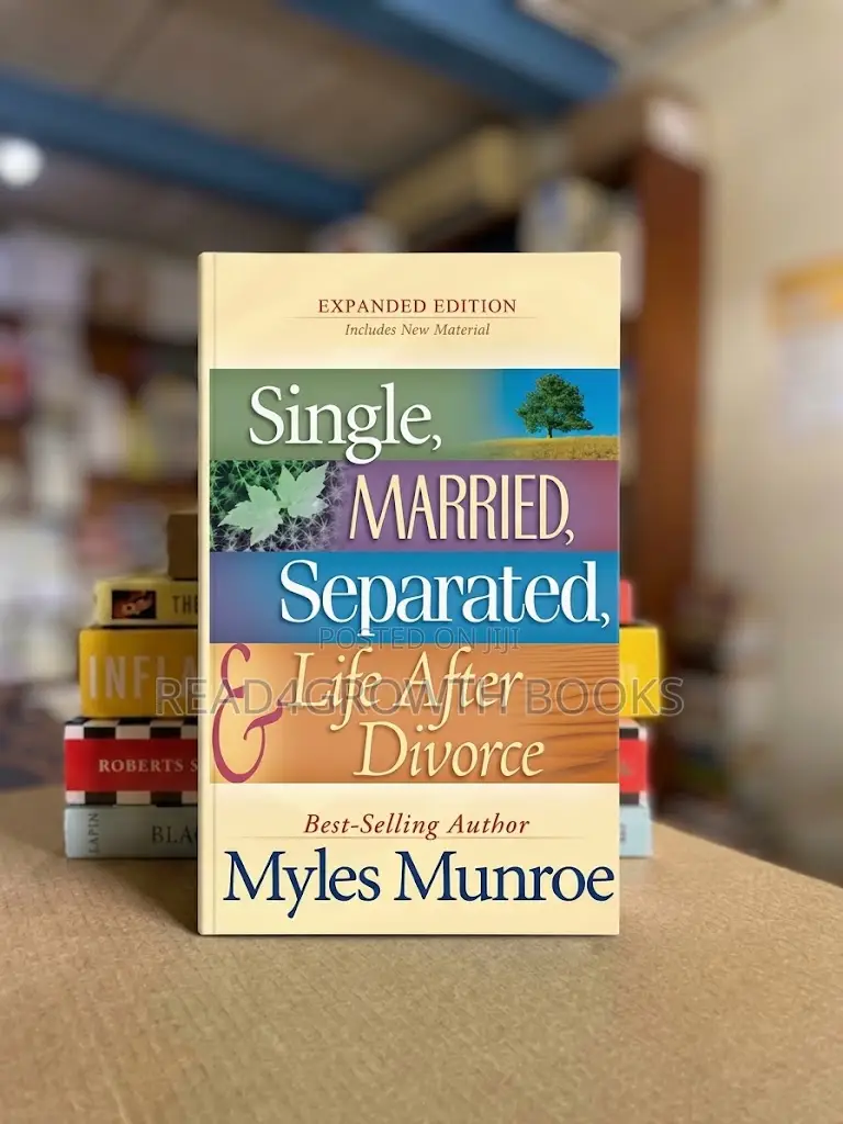 Single, Married, Separated, and Life After Divorce by Myles Munroe