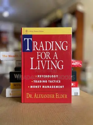 Trading for a Living: Psychology, Trading Tactics, Money Management