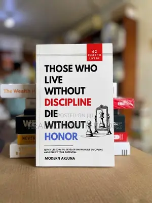 Those Who Lives Without Discipline, Dies Without Honor by Modern Arjun