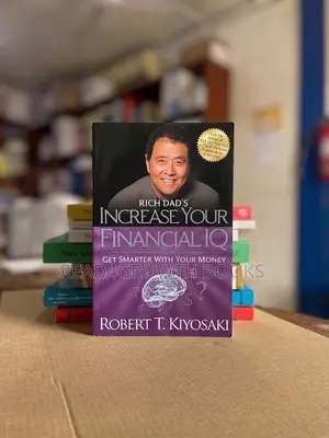 Rich Dad's Increase Your Financial IQ by Robert T. Kiyosaki