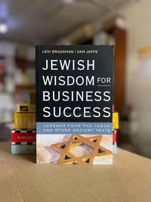 Jewish Wisdom for Business Success: Lessons From the Torah and More